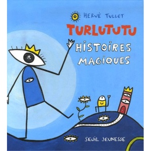 Turlututu : Histoires magiques