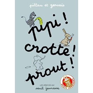 Pipi ! Crotte ! Prout !