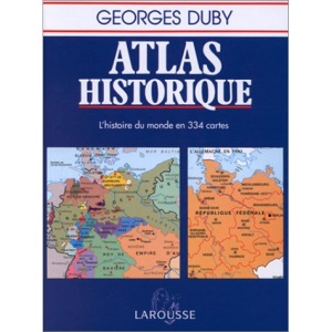 Atlas historique : L'histoire du monde en 334 cartes
