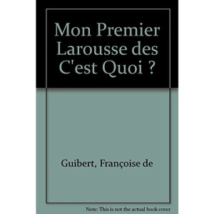 Mon Premier Larousse des C'est Quoi ?