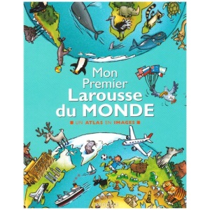Mon Premier Larousse du Monde : Un atlas en images
