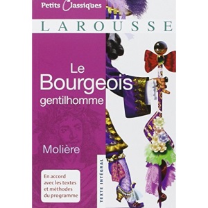 Le Bourgeois Gentilhomme: Texte Intégral (Petits Classiques Larousse Texte Integral)