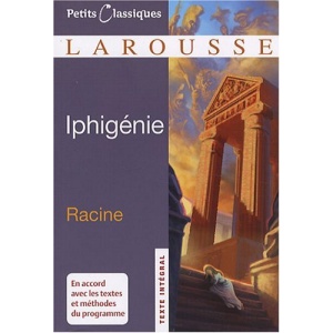 Iphigenie (Petits Classiques Larousse Texte Integral)