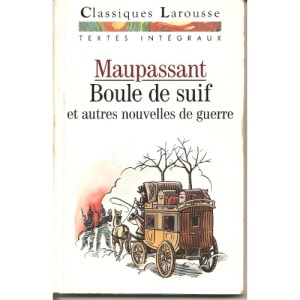 Boule de Suif : Et autres nouvelles de guerre