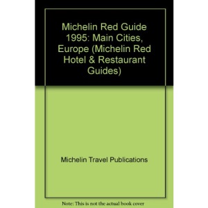 Michelin Red Guide 1995: Main Cities, Europe (Michelin Red Hotel & Restaurant Guides)