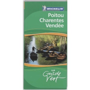 Poitou-Vendee-Charentes Green Guide (Michelin Green Guides) written in French