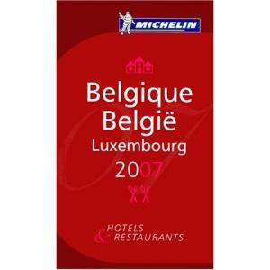Michelin Guide Belgique Luxembourg 2007 2007 (Michelin Guides)