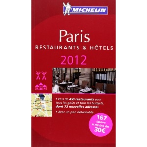 Paris 2012 MICHELIN Guide: Restaurants und Hotels (Michelin Guides)