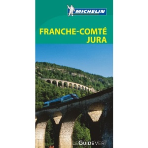 Guide Vert - FRANCHE-COMTÉ/JURA (GUIDES VERTS/GROEN MICHELIN)