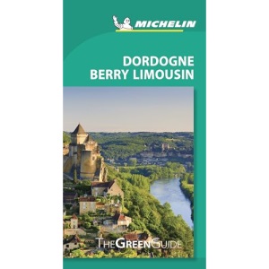 Dordogne-Berry-Limousin - Michelin Green Guide: The Green Guide (Michelin Tourist Guides)