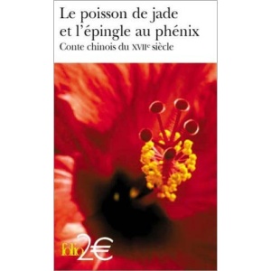 Le Poisson De Jade ET L'Epingle Au Phenix. Conte Chinois Du Xviie
