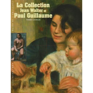 La Collection Jean Walter et Paul Guillaume