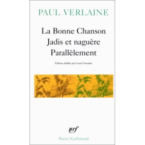 La Bonne Chanson/Jadis Et Naguere/Parallelement: A32184 (Poesie/Gallimard)