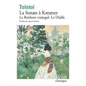 La Sonate a Kreutzer. Le Bonjeur Conjugal. Le Diable (Folio (Gallimard))