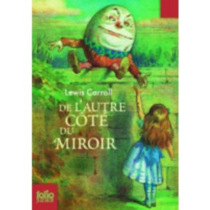 CE Qu'Alice Trouva De L'Autre Cote Du Miroir (Folio Junior)