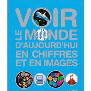 Voir le monde d'aujourd'hui en chiffres et en images
