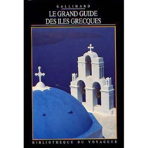 Le Grand guide des îles grecques