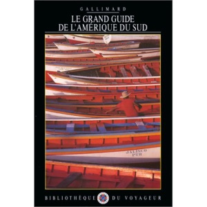 Le grand guide de l'Amérique du Sud