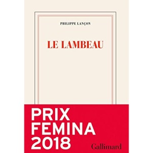 Le lambeau (Prix Femina 2018): Roman