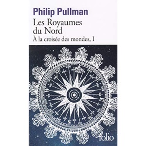 À la croisée des mondes, I : Les Royaumes du Nord (Folio)