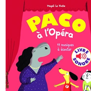 Paco a l'Opera (Livre sonore) 16 musiques a ecouter: 11 musiques à écouter