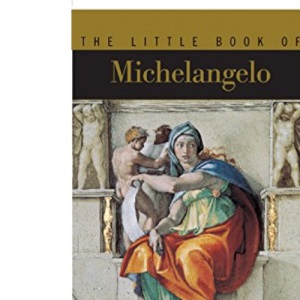 The Little Book of Michelangelo (The Little Book Series)