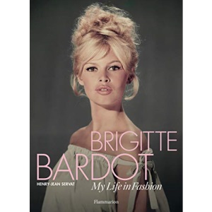 Brigitte Bardot: My Life in Fashion