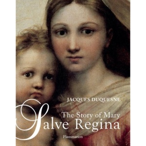 Salve Regina: The Story of Mary