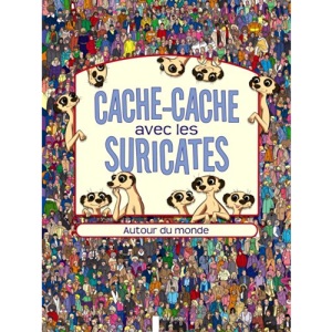 Cache-cache avec les suricates : Autour du monde
