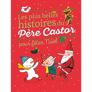 Les plus belles histoires du Père Castor pour feter Noël