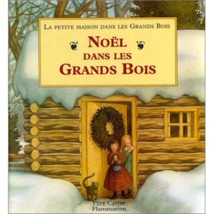 La petite maison dans les grands bois : Noël dans les grands bois