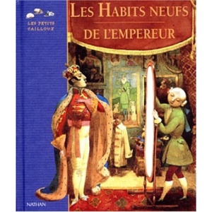Les Petits Cailloux: Les Habits Neufs De L'Empereur