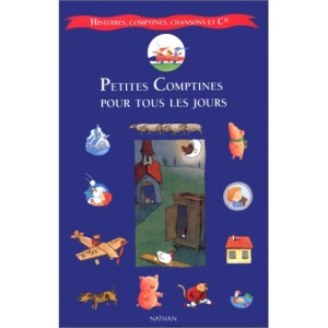 Histoires, Comptines, Chansons Et Cie: Petites Comptines Pour Tous Les Jours