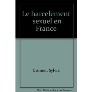 LE HARCELEMENT SEXUEL EN FRANCE. La levée d'un tabou 1985-1990