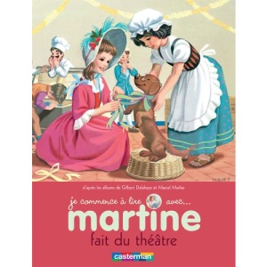 Je Commence a Lire Avec Martine: Martine Fait Du Theatre