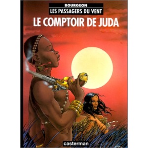 Les Passagers du vent: Le Comptoir de Juda