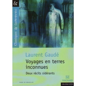 Voyages an Terres Inconnues: Deux Recits Siderants