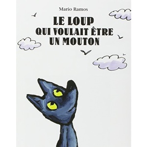 Le loup qui voulait etre un mouton