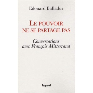 Le pouvoir ne se partage pas : Conversations avec François Mitterrand