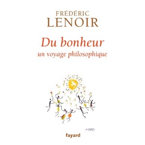 Du bonheur: un voyage philosophique