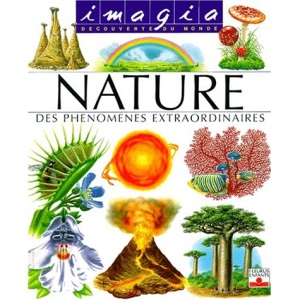 La Nature : Des phénomènes extraordinaires