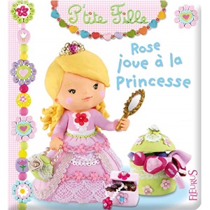 Rose joue à la Princesse