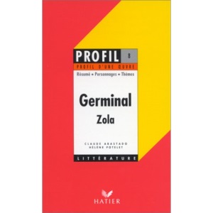 Profil d'une oeuvre: Zola: Germinal