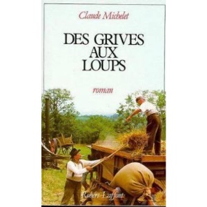 Les Gens de Saint-Libéral, Tome 1 : Des Grives aux loups