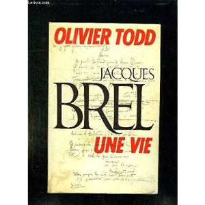 Jacques Brel: Une vie