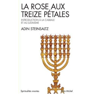 La Rose aux treize pétales : Introduction à la Cabbale et au Judaïsme (Collections Spiritualites)