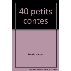 40 [ Quarante] petits contes
