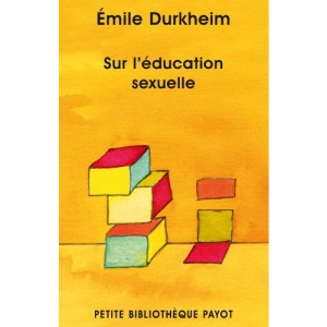 Sur l'éducation sexuelle : Suivi de L'éducation sexuelle, par la famille, par la science, par la morale et l'hygiène