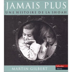 Jamais plus. Une histoire de la Shoah