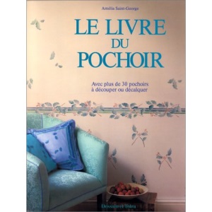 Le Livre du pochoir : Avec plus de 30 pochoirs à découper ou décalquer
